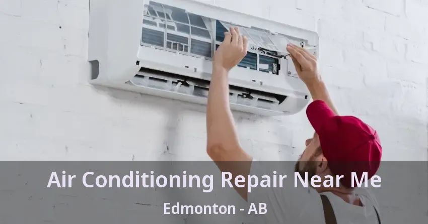 Air Conditioning Repair Near Me Edmonton - AB