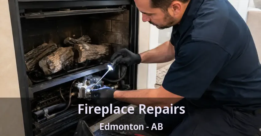 Fireplace Repairs Edmonton - AB