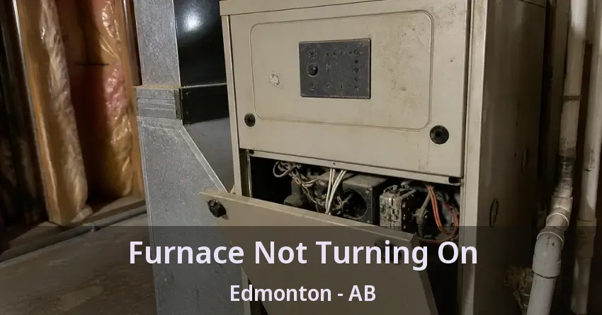Furnace Not Turning On Edmonton - AB