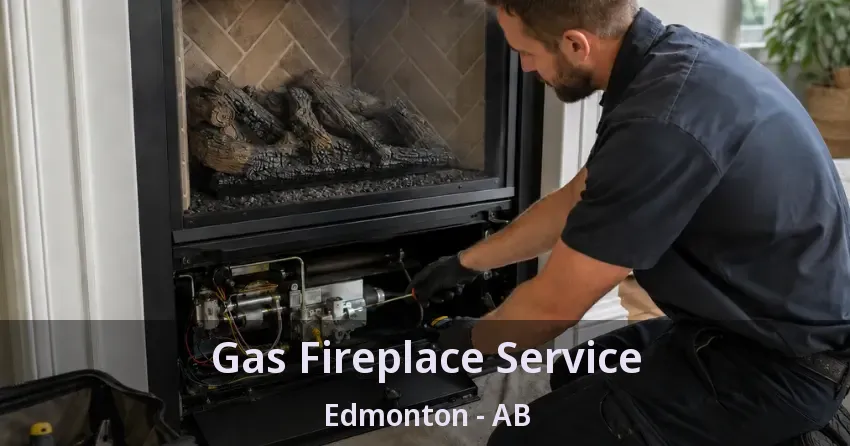 Gas Fireplace Service Edmonton - AB