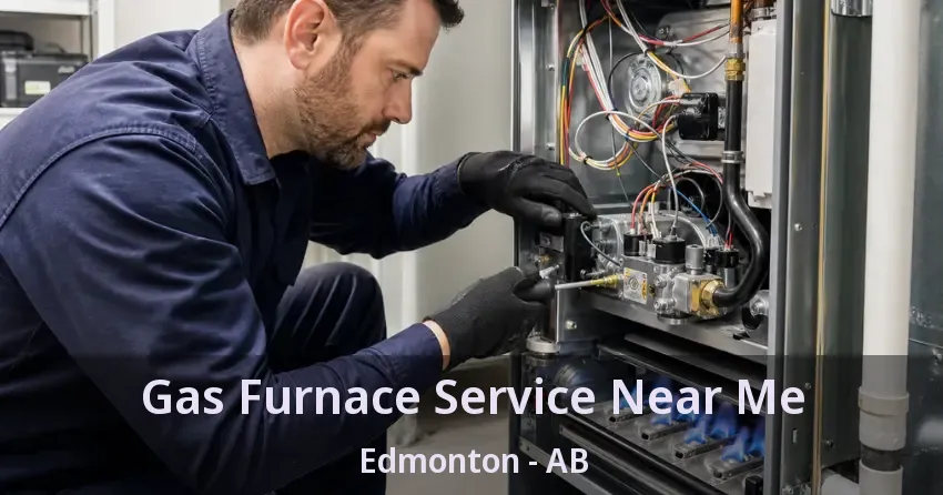 Gas Furnace Service Near Me Edmonton - AB