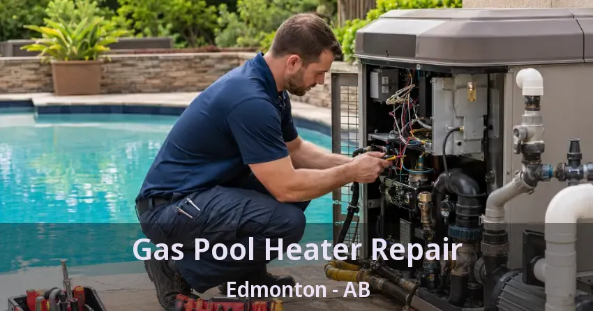 Gas Pool Heater Repair Edmonton - AB