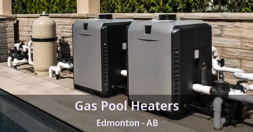 Gas Pool Heaters Edmonton - AB