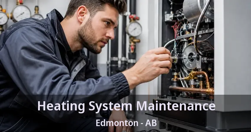 Heating System Maintenance Edmonton - AB