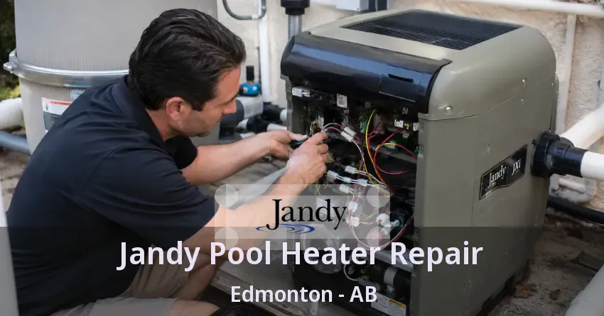 Jandy Pool Heater Repair Edmonton - AB