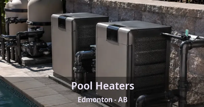 Pool Heaters Edmonton - AB